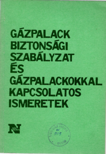 Kertész Géza - Gázpalack biztonsági szabályzat és gázpalackokkal kapcsolatos ismeretek