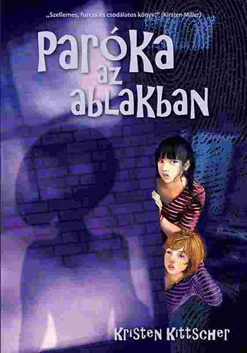 Kristen Kittscher - Paróka az ablakban