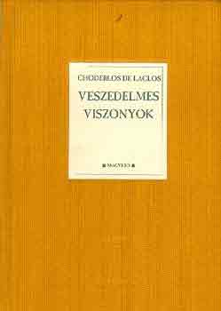 Choderlos de Laclos - Veszedelmes viszonyok