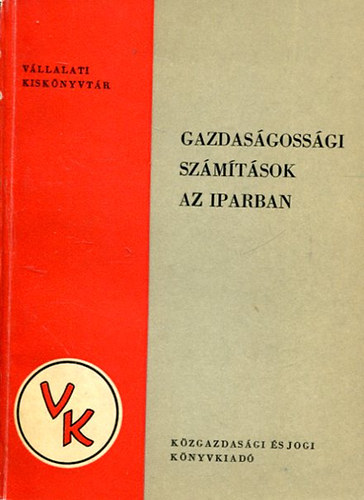 Vargha Jenő - Gazdaságossági számítások az iparban