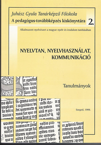 Galgóczi László (szerk.) - Nyelvtan, nyelvhasználat, kommunikáció (Tanulmányok)