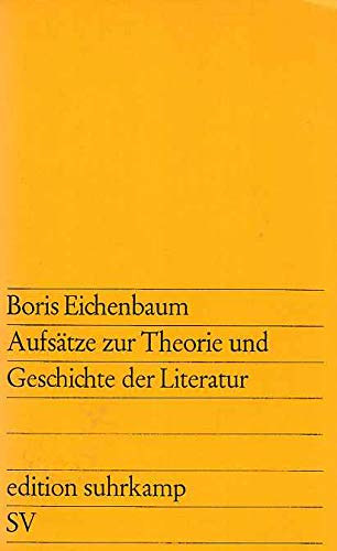 Boris Eichenbaum - Aufs�tze zur Theorie und Geschichte der Literatur