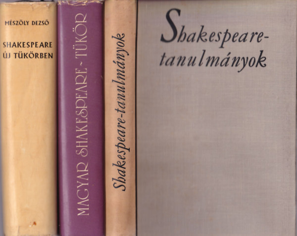 3 db Shakespeare: Magyar Shakespeare-tkr, Shakespeare-tanulmnyok, Shakespeare j tkrben