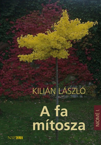 Kilián László - A fa mítosza