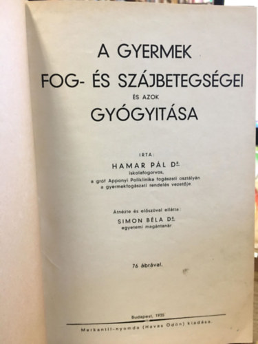 Dr. Hamar Pál - A gyermek fog- és szájbetegségei és azok gyógyítása