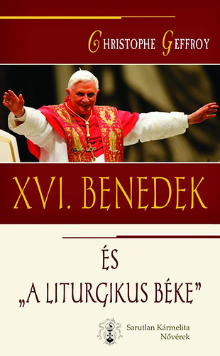 XVI. Benedek �s a 'liturgikus b�ke'