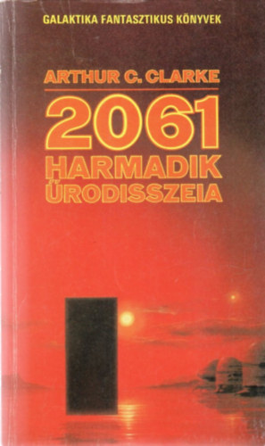 Arthur C. Clarke - 2061. harmadik rodisszeia