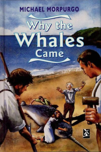 Michael Morpurgo - Why the Whales Came