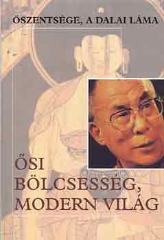 Őszentségea Xiv.dalailáma - Ősi bölcsesség, modern világ