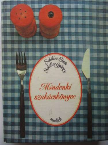 Schiller Gyrgy; Schiller Lvia - Mindenki szakcsknyve