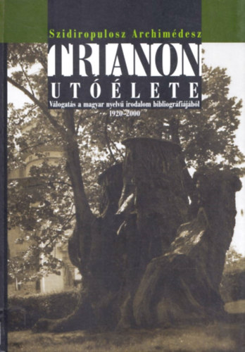 Szidiropulosz Archimdesz - Trianon utlete-Vlogats a magyar nyelv irodalom bibliogrfijbl