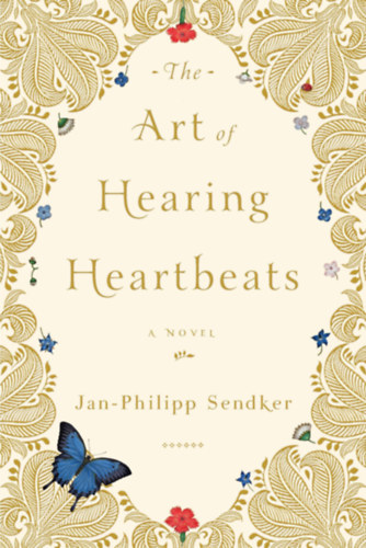 Jan-Philipp Sendker - The Art of Hearing Heartbeats