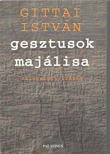Gittai Istv�n - Gesztusok maj�lisa