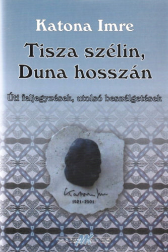 Katona Imre - Tisza sz�lin, Duna hossz�n
