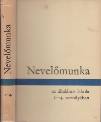 Dr.Majzik Lászlóné-Szabadkai Simonné - Nevelőmunka az általános iskola 1-4. osztályaiban