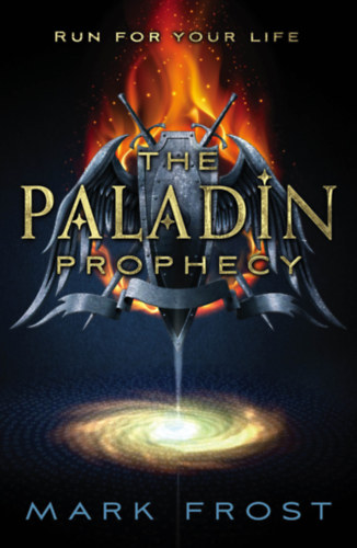 Mark Frost - The Paladin Prophecy ("A Paladin-prfcia 1." angol nyelven)