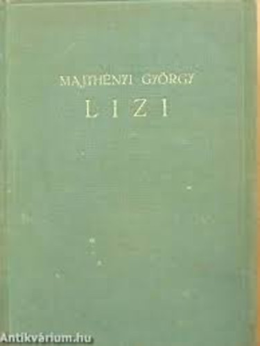 Majthnyi Gyrgy - Lizi I-II