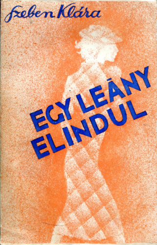 Szeben Kl�ra - Egy le�ny elindul