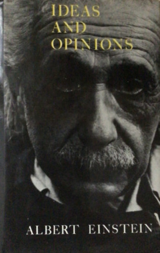 Albert Einstein - Ideas and Opinions