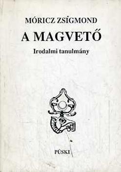 M�ricz Zsigmond - A magvet� (Irodalmi tanulm�ny)