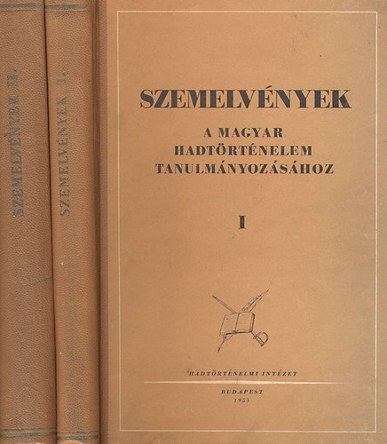 Szemelv�nyek a magyar hadt�rt�nelem tanulm�nyoz�s�hoz I-II.