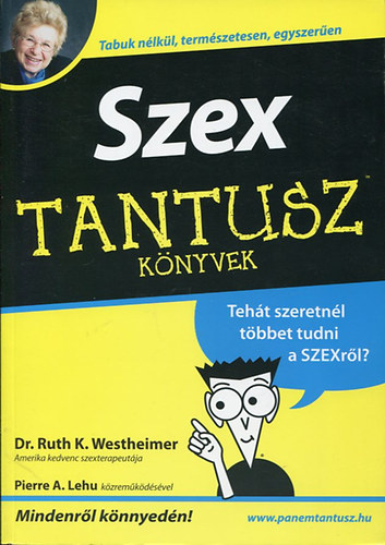Dr. Ruth K. Westheimer; Pierre A. Lehu - Szex - Tantusz knyvek