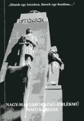 Rajnai Mikls, Rzss Jnos, Szemenyey-Nagy Tibor (szerk.) - A Nagy-Magyarorszg-emlkm Nagykanizsn