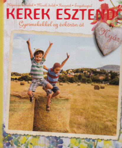 Vodiln Molnr gnes, Erdlyi Tnde Pelyhe Brigitta - Kerek esztend (Gyermekekkel az vkrn t) - Nyr