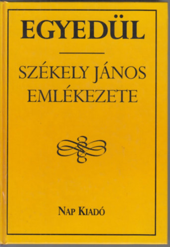 Dvid Gy.-Szsz L.  (szerk.) - Egyedl - Szkely Jnos emlkezete