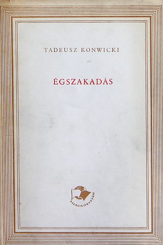 Tadeusz Konwicki - �gszakad�s
