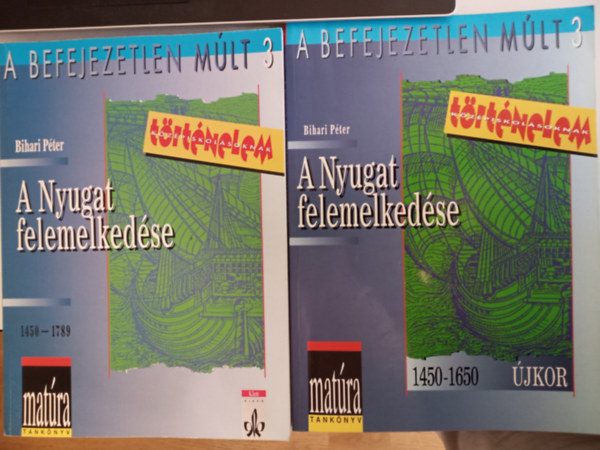 Bihari P�ter - A Nyugat felemelked�se 1450-1789, A Nyugat felemelked�se 1450-1650 (2 db k�nyv)