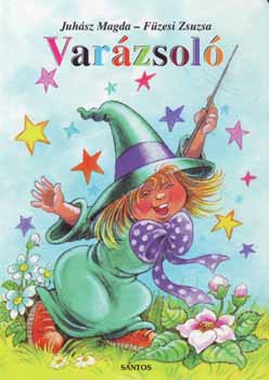 Juh�sz Magda; F�zesi Zsuzsa - Var�zsol�