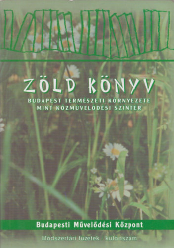 Szabn Susa gnes  (szerk.) - Zld knyv (Budapest termszeti krnyezete mint kzmveldsi szntr)