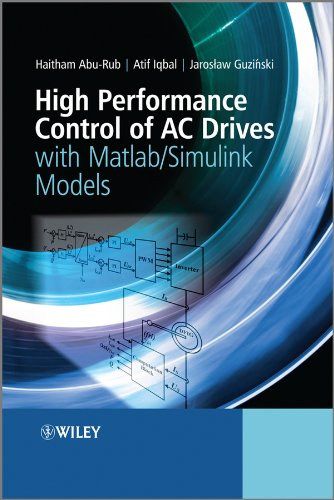 Atif Iqbal  (Co-Editor), Jaroslaw Guzinski (Co-Editor) Haitham Abu-Rub (Editor) - High Performance Control of AC Drives with Matlab / Simulink Models