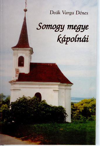 De�k Varga D�nes - Somogy megye k�poln�i