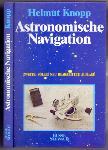 Helmut Knopp - Astronomische Navigation mit Tafeln (Zweite, vllig neu bearbeitete Auflage)