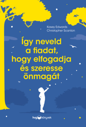 Christopher Scanlon Kasey Edwards - �gy neveld a fiadat, hogy elfogadja �s szeresse �nmag�t