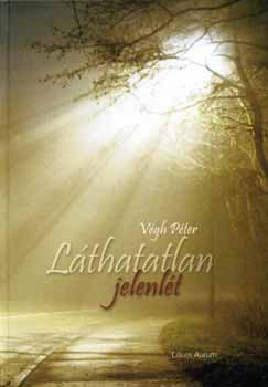 V�gh P�ter - L�thatatlan jelenl�t