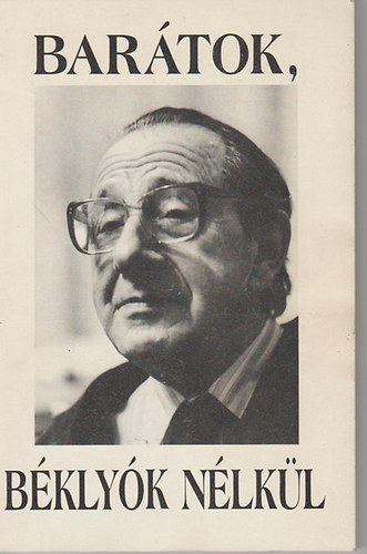 Hern�di Gyula- Szeghalmi Elem�r  (szerk) - Bar�tok, b�kly�k n�lk�l