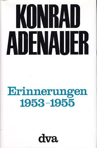 Konrad Adenauer - Erinnerungen 1953-1955