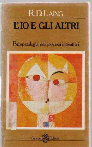 R.D. Laing - L'io e gli altri. Psicopatologia dei processi interattivi