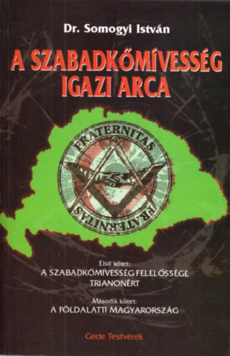 Dr. Somogyi Istv�n - A szabadk�m�vess�g igazi arca