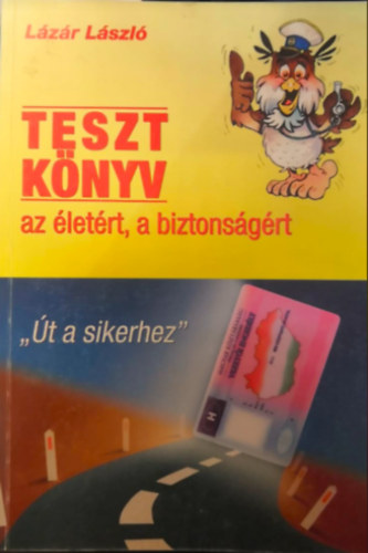 L�z�r L�szl� - Tesztk�nyv az �let�rt, a biztons�g�rt