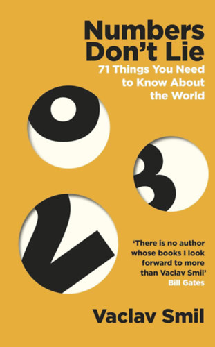 Vaclav Smil - Numbers Don't Lie: 71 Things You Need to Know About the World