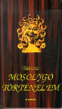 Tatiosz - Mosolyg� t�rt�nelem