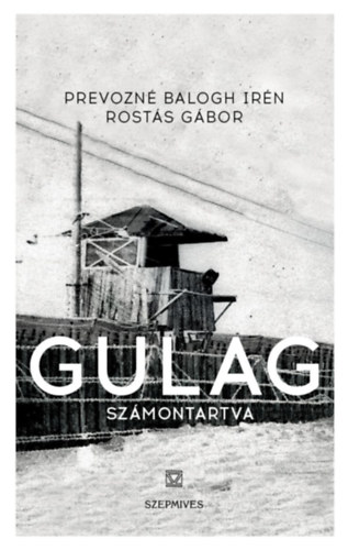 Balogh Ir�n Rost�s G�bor - Gulag