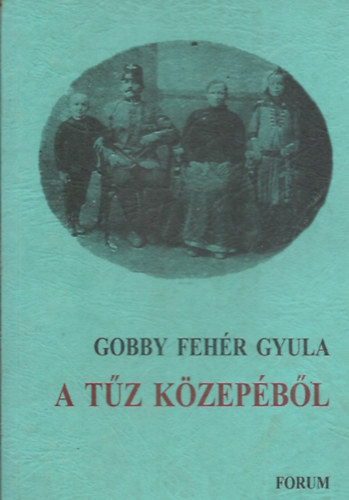 Gobbyfehr Gyula - A tz kzepbl
