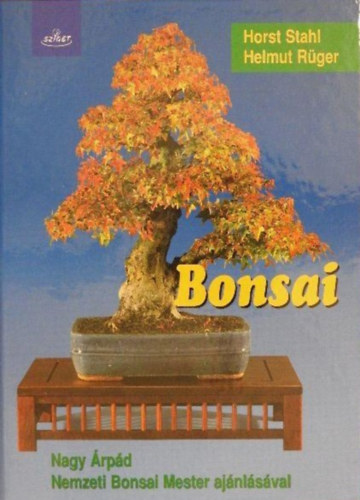 Horst Stahl, Helmut Rger - Bonsai - Nagy rpd Nemzeti Bonsai Mester ajnlsval (Lpsrl lpsre)