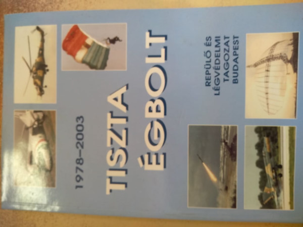 Tiszta �gbolt 1978-2003: rep�l� �s l�gv�delmi tagozat