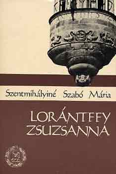 Szentmih�lyin� Szab� M�ria - Lor�ntffy Zsuzsanna